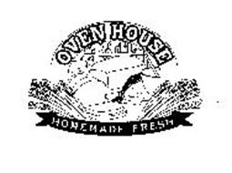 OVEN HOUSE HOMEMADE FRESH
