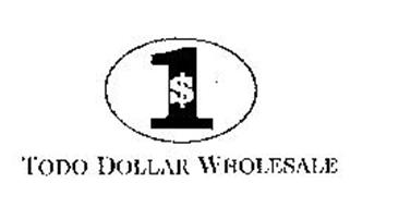 TODO DOLLAR WHOLESALE 1 $