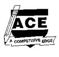 ACE A COMPETITIVE EDGE