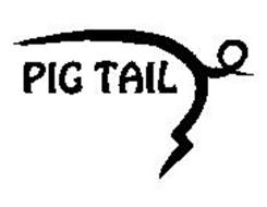PIG TAIL