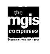 THE MGIS COMPANIES SOLUTIONS YOU CAN TRUST