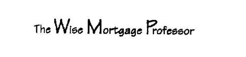 THE WISE MORTGAGE PROFESSOR