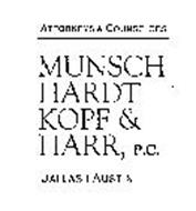 ATTORNEYS & COUNSELORS MUNSCH HARDT KOPF & HARR, P.C. DALLAS AUSTIN