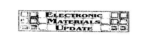 ELECTRONIC MATERIALS UPDATE