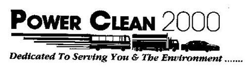 POWER CLEAN 2000 DEDICATED TO SERVING YOU & THE ENVIRONMENT.......