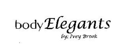 BODY ELEGANTS BY; IVEY BROOK