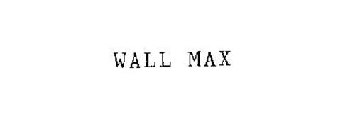 WALL MAX