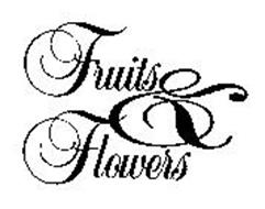 FRUITS & FLOWERS