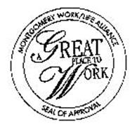 GREAT PLACE TO WORK MONTGOMERY WORK/LIFE ALLIANCE SEAL OF APPROVAL