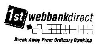 1ST WEBBANKDIRECT BREAK AWAY FROM ORDINARY BANKING