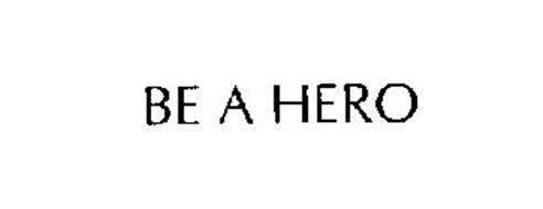 BE A HERO