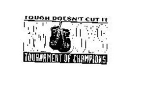 BAD BOYS TOURNAMENT OF CHAMPIONS TOUGH DOESN'T CUT IT