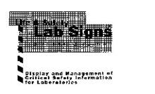 LIFE & SAFETY LAB SIGNS: GRAPHIC COMMUNICATION FOR LABORATORIES: DISPLAY AND MANAGEMENT OF CRITICAL SAFETY INFORMATION FOR LABORATORIES