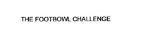 THE FOOTBOWL CHALLENGE