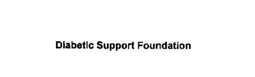 DIABETIC SUPPORT FOUNDATION