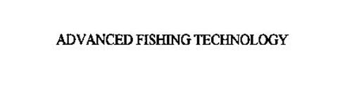 ADVANCED FISHING TECHNOLOGY