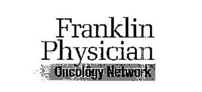 FRANKLIN PHYSICIAN ONCOLOGY NETWORK