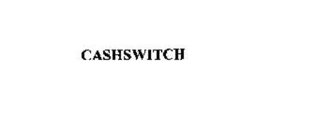 CASHSWITCH