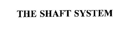 THE SHAFT SYSTEM