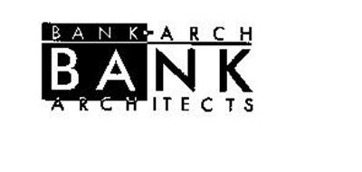 BANK-ARCH BANK ARCHITECTS