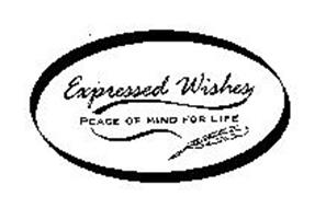 EXPRESSED WISHES, PEACE OF MIND FOR LIFE