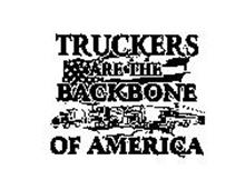 TRUCKERS ARE THE BACKBONE OF AMERICA