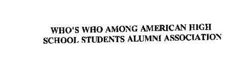 WHO'S WHO AMONG AMERICAN HIGH SCHOOL STUDENTS ALUMNI ASSOCIATION