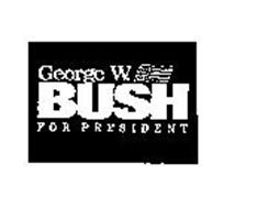 GEORGE W. BUSH FOR PRESIDENT