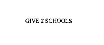 GIVE 2 SCHOOLS