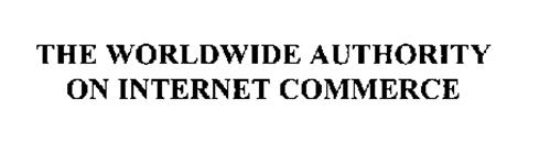 THE WORLDWIDE AUTHORITY ON INTERNET COMMERCE