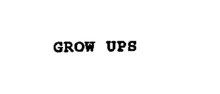 GROW UPS