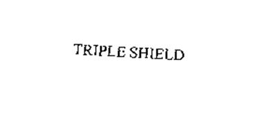 TRIPLE SHIELD
