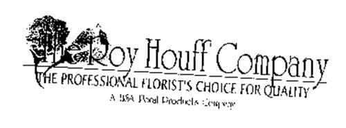 THE ROY HOUFF COMPANY THE PROFESSIONAL FLORIST'S CHOICE FOR QUALITY A USA FLORAL PRODUCTS COMPANY