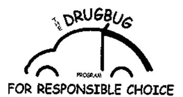 THE DRUGBUG PROGRAM FOR RESPONSIBLE CHOICE (AND