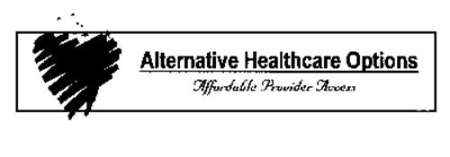 ALTERNATIVE HEALTHCARE OPTIONS AFFORDABLE PROVIDER ACCESS