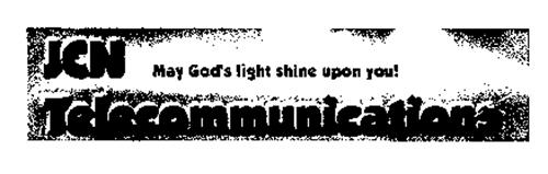 JCN TELECOMMUNICATIONS MAY GOD'S LIGHT SHINE UPON YOU!