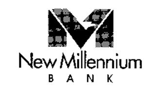 M NEW MILLENNIUM BANK