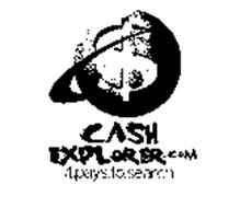 CASH EXPLORER.COM IT.PAYS.TO.SEARCH