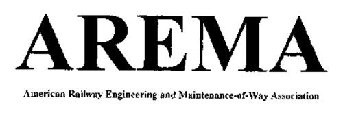 AREMA AMERICAN RAILWAY ENGINEERING AND MAINTENANCE-OF-WAY ASSOCIATION