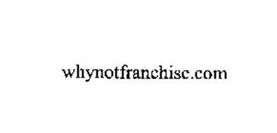 WHYNOTFRANCHISE.COM