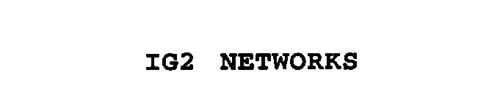 IG2 NETWORKS