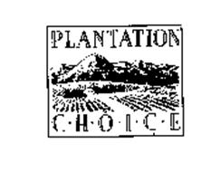 PLANTATION CHOICE