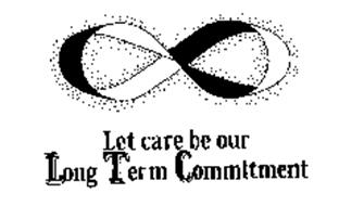 LET CARE BE OUR LONG TERM COMMITMENT