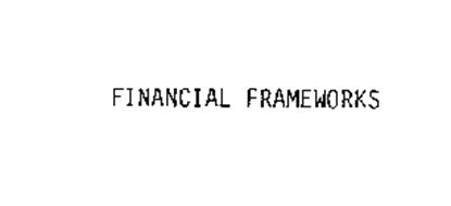 FINANCIAL FRAMEWORKS
