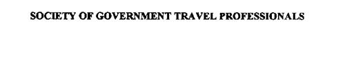 SOCIETY OF GOVERNMENT TRAVEL PROFESSIONALS