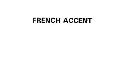 FRENCH ACCENT
