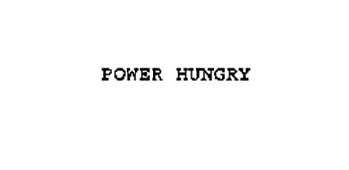 POWER HUNGRY