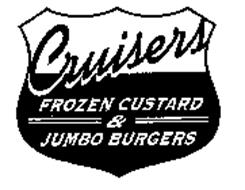 CRUISERS FROZEN CUSTARD & JUMBO BURGERS