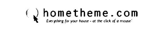 HOMETHEME.COM EVERYTHING FOR YOUR HOUSE-AT THE CLICK OF A MOUSE!