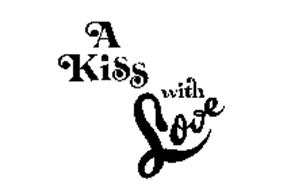 A KISS WITH LOVE